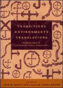 Transitions, Environments, Translations: Feminisms in International Politics