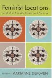 Feminist Locations: Local and Global, Theory and Practice